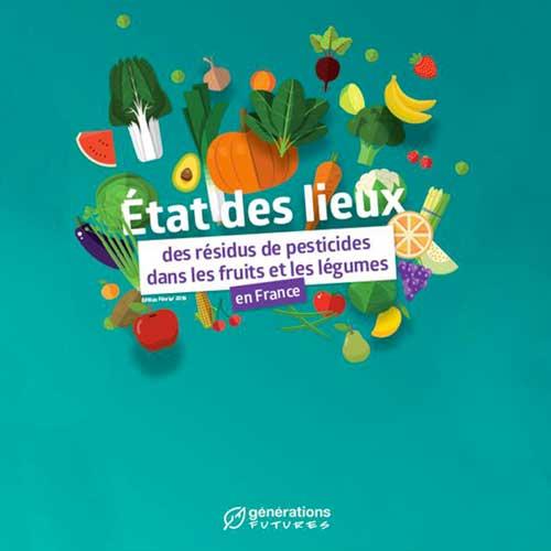 Générations Futures : son rapport sur les résidus de pesticides dans les fruits et légumes, en France Générations Futures : son rapport sur les résidus de pesticides dans les fruits et légumes, en France